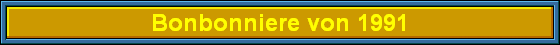 Bonbonniere von 1991