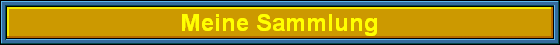 Meine Sammlung